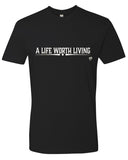 'A Life Worth Living' Tee