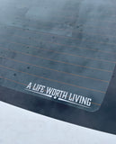'A Life Worth Living' Vinyl Sticker